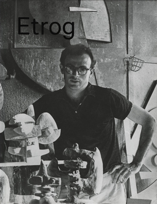 Sorel Etrog: Five Decades - Holubizky, Ihor (Editor)