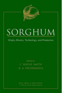Sorghum: Origin, History, Technology, and Production