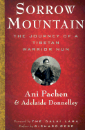 Sorrow Mountain: The Journey of a Tibetan Warrior Nun