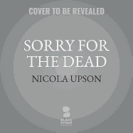 Sorry for the Dead: A Josephine Tey Mystery