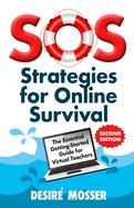 SOS: Strategies for Online Survival: The essential getting-started guide for virtual teachers