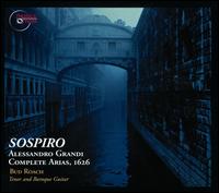 Sospiro: Alessandro Grandi - Complete Arias, 1626 - Bud Roach (tenor); Bud Roach (baroque guitar)