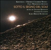Sotto il segno del sole - Falu Woodwind Quintet; Kerstin Jansson (piano); Kroumata Percussion Ensemble; Omnibus Wind Ensemble; Anders Loguin (conductor)