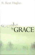 Sought by Grace - Hughes, R Kent, and Hughes, Kent