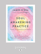 Soul Awakening Practice: Prayer, Contemplation and Action