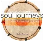 Soul Journeys: Music For Shamanic Practice
