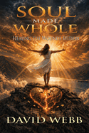 Soul Made Whole: Healing the Wounds Within