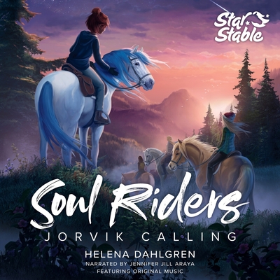 Soul Riders: Jorvik Calling - Dahlgren, Helena, and Araya, Jennifer Jill (Read by)