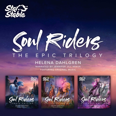 Soul Riders: The Epic Star Stable Trilogy - Dahlgren, Helena, and Araya, Jennifer Jill (Read by)