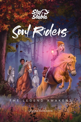 Soul Riders: The Legend Awakens Volume 2 - Dahlgren, Helena, and Star Stable Entertainment Ab