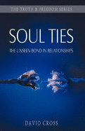 Soul Ties: The Unseen Bond in Relationships