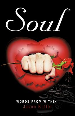 Soul: Words from Within - Butler, Jason