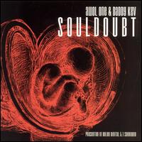 Souldoubt [Bonus Tracks] - AWOL One & Daddy Kev