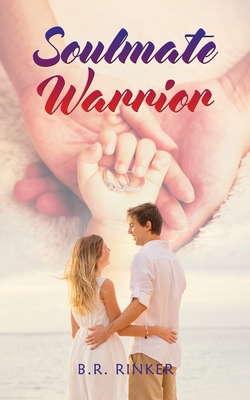 Soulmate Warrior - Rinker, B R