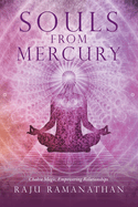 Souls from Mercury: Chakra Magic, Empowering Relationships