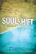 Soulshift: The Measure of a Life Transformed