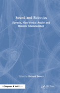 Sound and Robotics: Speech, Non-Verbal Audio and Robotic Musicianship