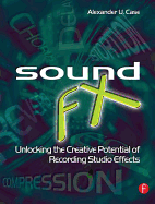 Sound Fx: Unlocking the Creative Potential of Recording Studio Effects