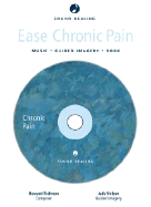 Sound Healing: Ease Chronic Pain: Music - Imagery - Book - Journal