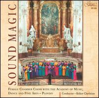 Sound Magic - Alexandra Toromanova (piano); Ganka Georgieva (vocals); Plovdiv Academy Female Choir (choir, chorus);...