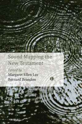 Sound Mapping the New Testament - Scott, Bernard Brandon, and Lee, Margaret Ellen