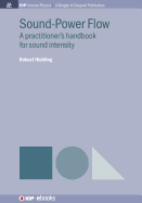 Sound-Power Flow: A Practitioner's Handbook for Sound Intensity