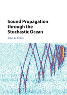 Sound Propagation Through the Stochastic Ocean