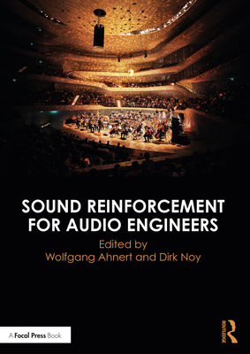 Sound Reinforcement for Audio Engineers - Ahnert, Wolfgang (Editor), and Noy, Dirk (Editor)