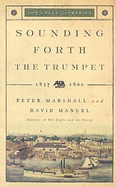 Sounding Forth the Trumpet: 1837-1860