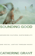 Sounding Good: Advancing Cultural Sustainability and Social Justice Through Music