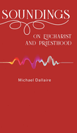 Soundings on Eucharist and Priesthood