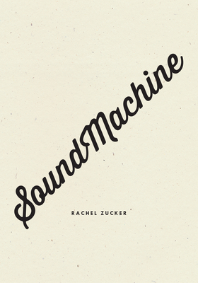 Soundmachine - Zucker, Rachel