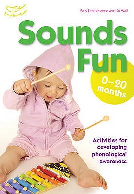 Sounds Fun (0 - 20 Months) - Beswick, Clare, and Wall, Su, and Featherstone, Sally