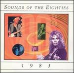 Sounds of the Eighties: 1985