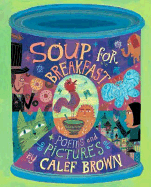 Soup for Breakfast - Brown, Calef
