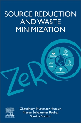 Source Reduction and Waste Minimization - Selvakumar Paulraj, Mosae, and Nuzhat, Samiha, and Mustansar Hussain, Chaudhery, PhD