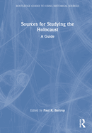 Sources for Studying the Holocaust: A Guide