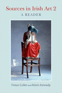 Sources in Irish Art 2: A Reader