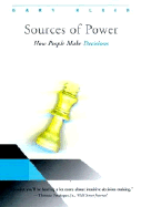 Sources of Power: How People Make Decisions