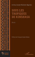 Sous les tropiques de Kinshasa. R?cits