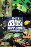 South American Cichlids: Keeping & Breeding Them in Captivity