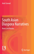 South Asian Diaspora Narratives: Roots and Routes