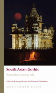 South Asian Gothic: Haunted cultures, histories and media