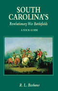 South Carolina's Revolutionary War Battlefields: A Tour Guide