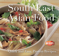 South-East Asian Food: Quick and Easy, Proven Recipes
