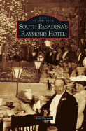 South Pasadena's Raymond Hotel