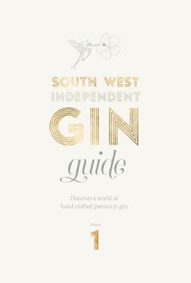 South West Independent Gin Guide - Rees, Jo (Editor)