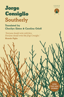 Southerly - Consiglio, Jorge, and Elston, Cherilyn (Translated by), and Orloff, Carolina (Translated by)