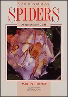 Southern African Spiders: An Identification Guide - BHB International, and Teske, Robert T, Ph.D., and Filmer, Martin R, Dr.