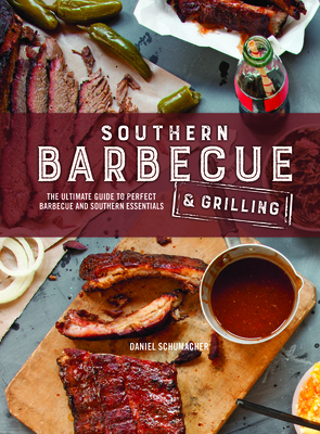 Southern Barbecue & Grilling - Schumacher, Daniel (Editor)